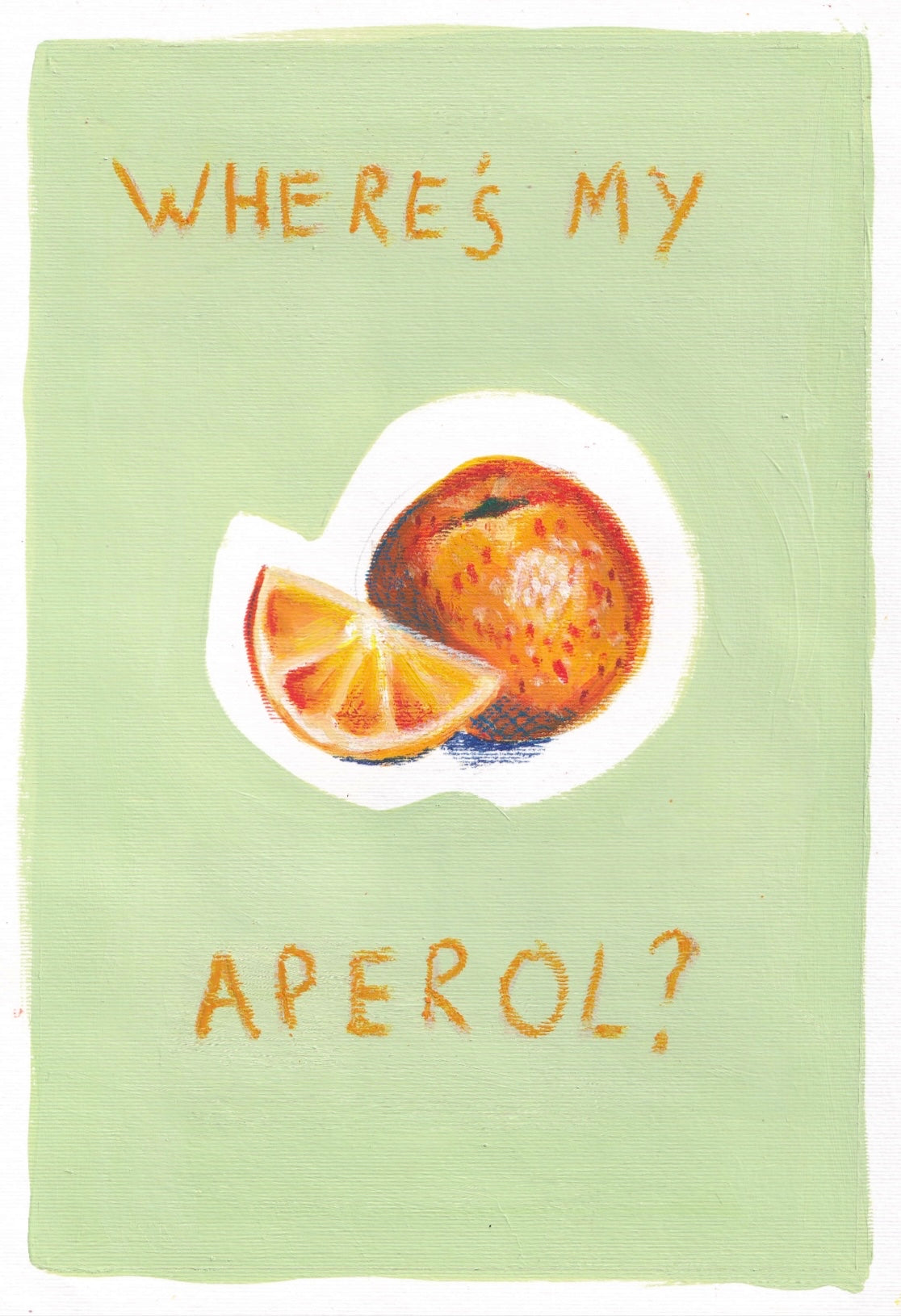Where’s My Aperol? print