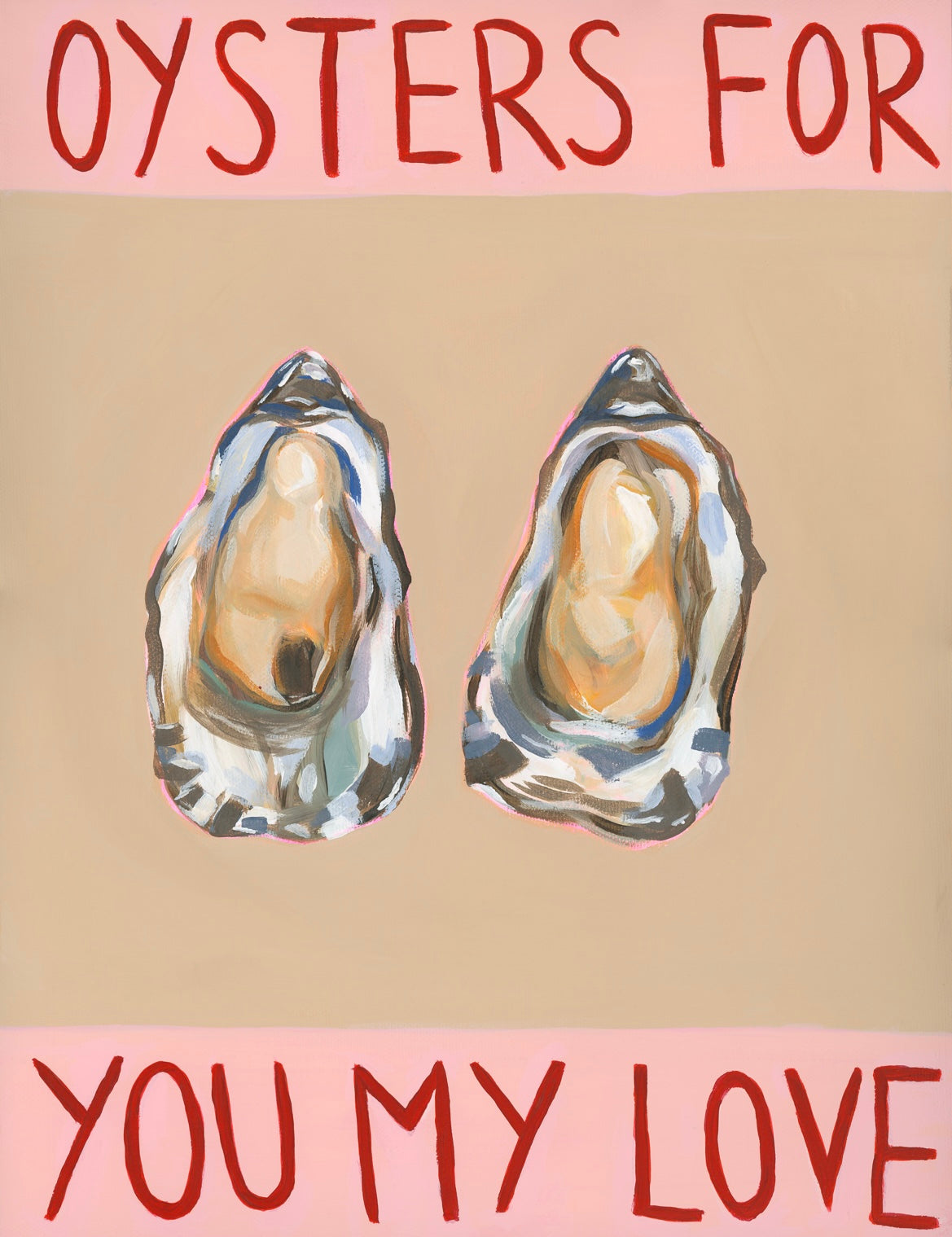OYSTERS FOR YOU MY LOVE