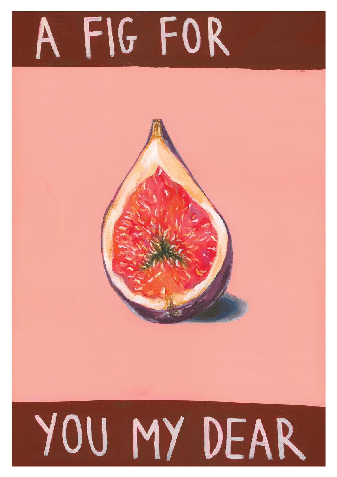 A fig for you my dear print